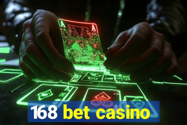 168 bet casino